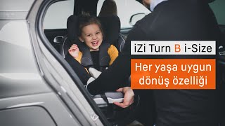 BeSafe iZi Turn B i-Size Her yaşa özel dönüş özelliği sunar.