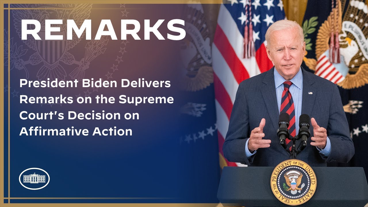 President Biden Delivers Remarks on the Supreme Court’s Decision on Affirmative Action