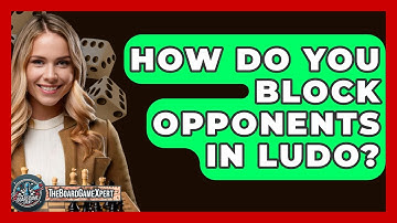 How Do You Block Opponents In Ludo? - The Board Game Xpert
