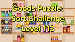 Goods Puzzle: Sort Challenge - Level 113 Goods Sorting