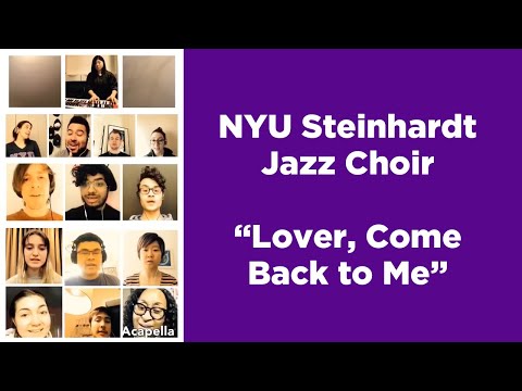 Lover, Come Back To Me - Nyu Steinhardt Jazz Choir