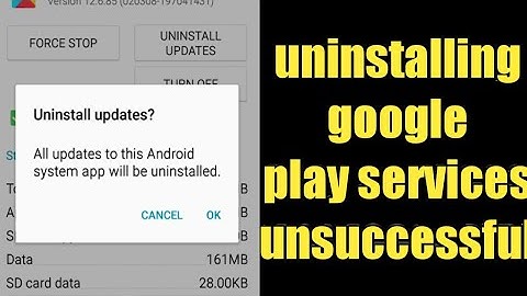 uninstalling google play services unsuccessful problem solved