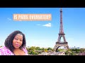 IS PARIS OVERRATED, MY RAW AND HONEST OPINION
