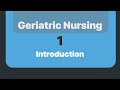 المحاضرة الأولي Introduction To Geriatric Nursing مقدمة تمريض مسنين 