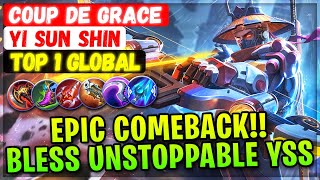 Epic Comeback!! Bless Unstoppable YSS [ Top 1 Global Yi Sun Shin ] Coup de Grace - Mobile Legends