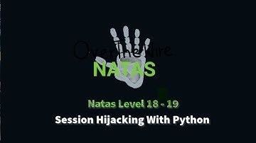 Session ID Hijacking With Python | OverTheWire Natas 18-19