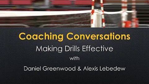 Making drills effective with Daniel Greenwood and ...