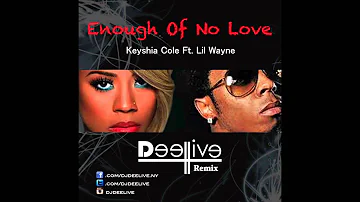 Enough of no love Kiesha Cole (Dj DeeLive)