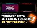 COMO TRANSMITIR LETRAS DE 4 LINEAS A 2 LINEAS EN PROPRESENTER 18