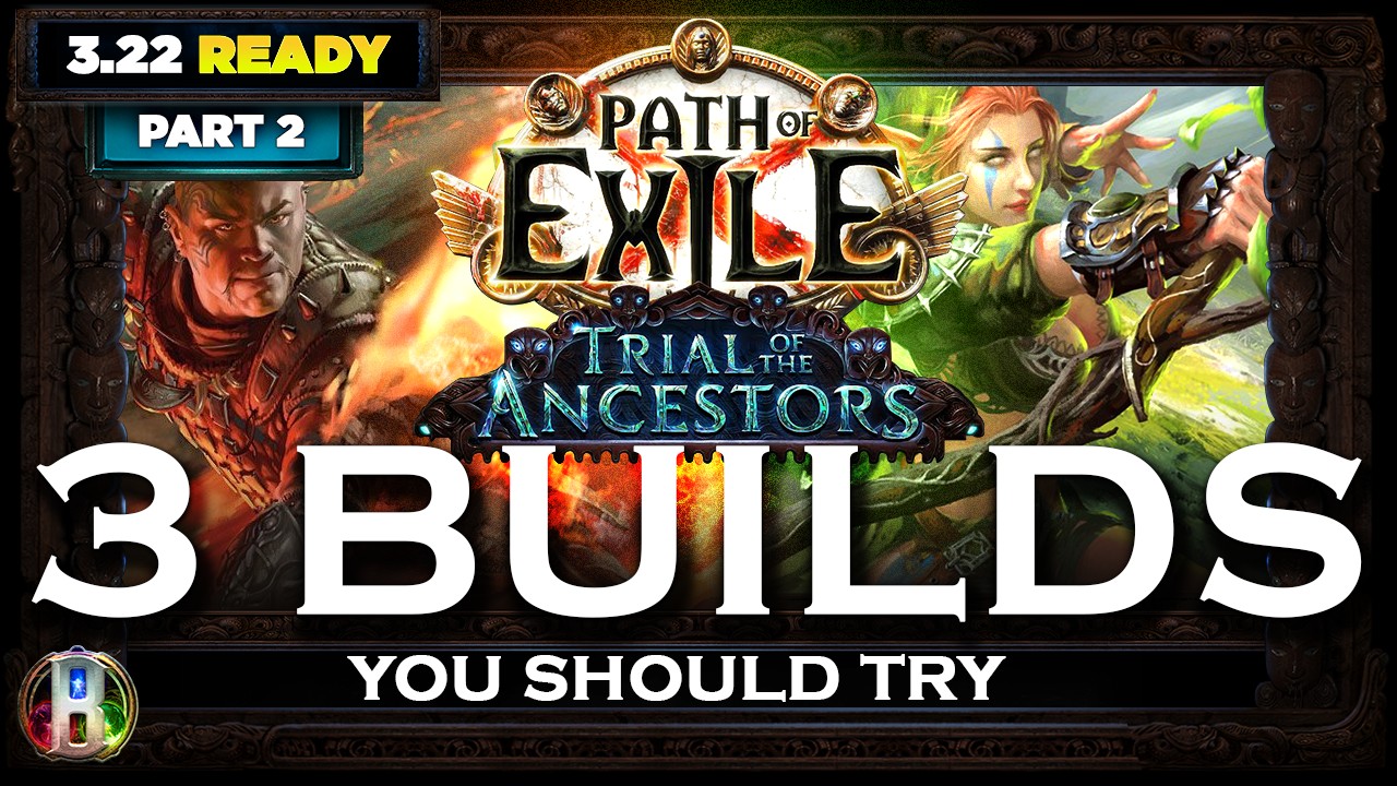 [PoE 3.22] 3 BUILDS YOU SHOULD TRY BEFORE TRIAL OF THE ANCESTORS ENDS - PART 2 - POE BUILDS