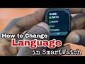 How To Change Your Smart Watch Language How To Set Language On Smart Watch 