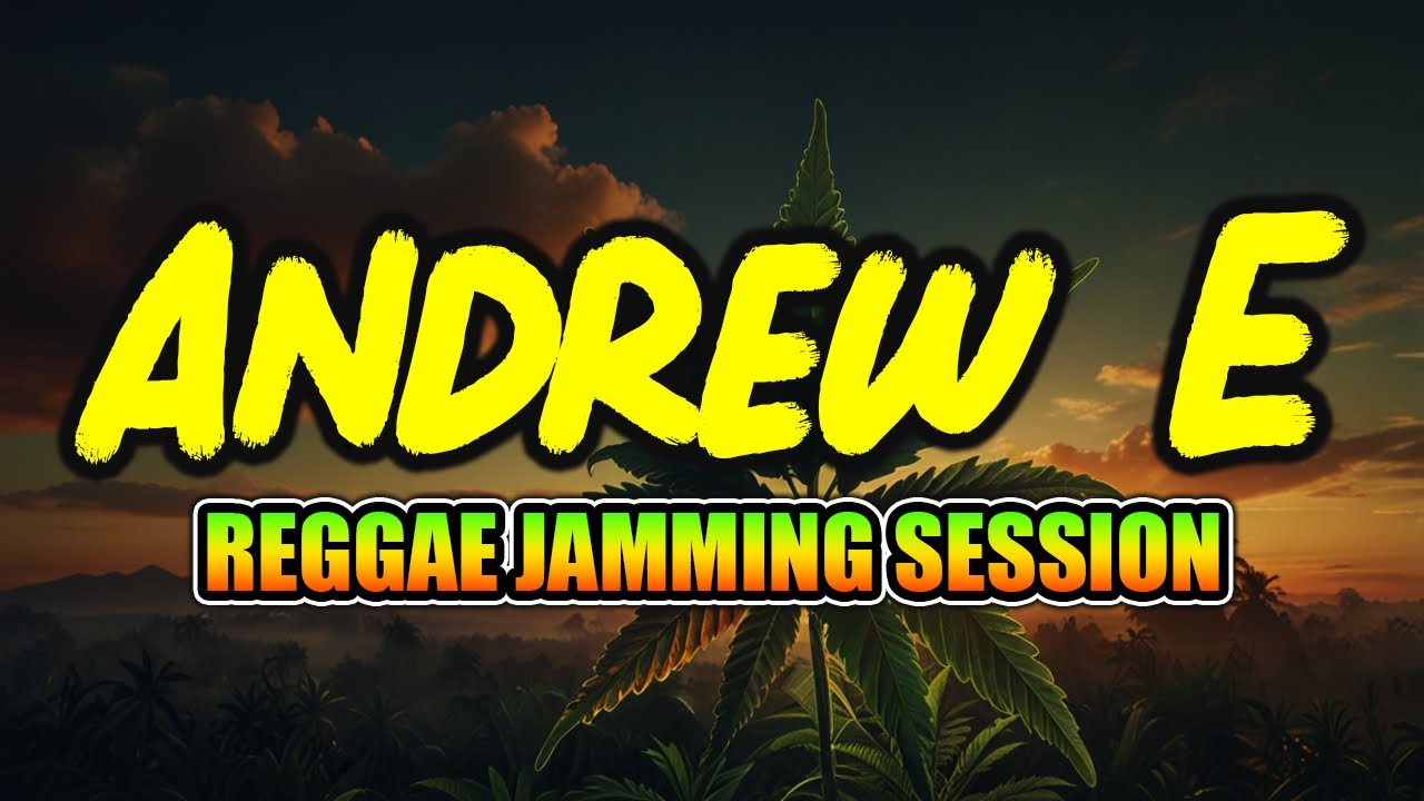🎶 REGGAE JAMMING SESSION | ANDREW E SONGS | TROPA VIBES REGGAE 2025
