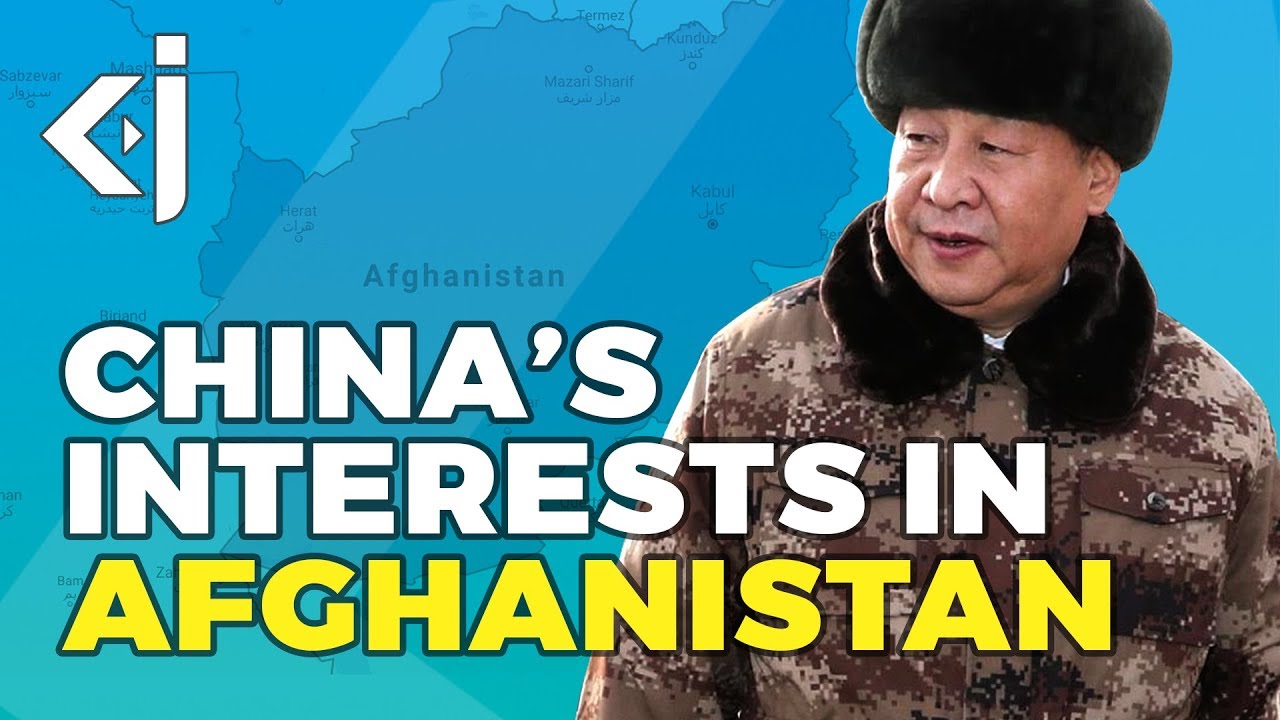 What are CHINA'S Interests in AFGHANISTAN? - KJ Vids