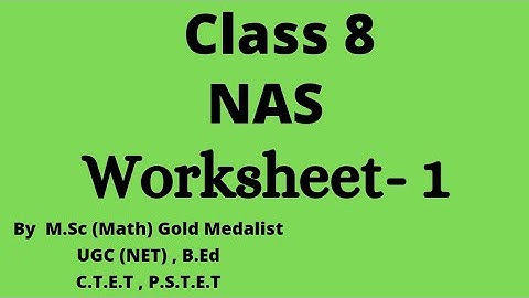 Class 8 / NAS Worksheet -1
