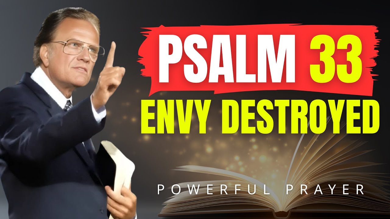 Psalm 33 Unleashed: Crush Envy, Silence Enemies, and End Gossip Now | Billy Graham | Powerful Prayer