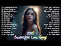 Beautiful Love Songs | Chill, Ralaxing and Good Vibes – Top Hits 2025