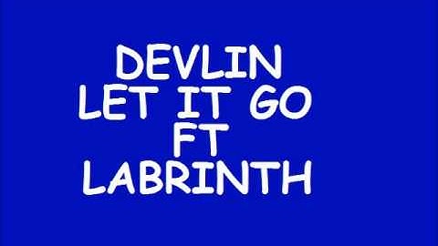 DEVLIN - LET IT GO FT LABRINTH (Bud sweat & beers)
