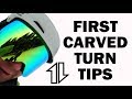 Tips for your FIRST CARVED TURNS on a Snowboard