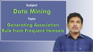 LEC21| Data Mining |Generating Association Rule from Frequent itemsets  by Dr. Chiranjeevi Manike