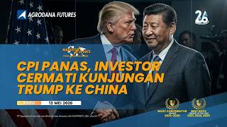 CPI Panas  Investor Cermati Kunjungan Trump ke China-Fundamental Analysis 13 Mei 2026