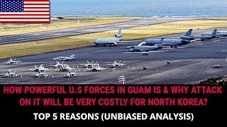 HOW POWERFUL US FORCES IN GUAM IS & WHY ATTACK ON IT WILL BE VERY COSTLY FOR NORTH KOREA?