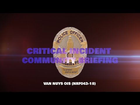 Van Nuys Officer Involved Shooting 7/06/18 (NRF043-18)