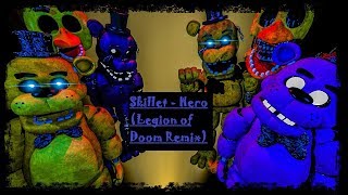 [FNAF/SFM] Skillet - Hero (Legion of Doom Remix)