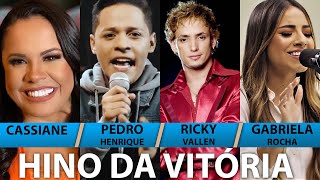 HINO DA VITÓRIA - Cassiane / Ricky Vallen / Pedro Henrique / Gabriela Rocha