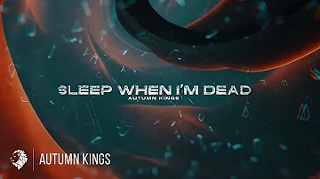 Autumn Kings - Sleep When I'm Dead (English Lyric Video)