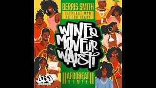 Wine & Move Ur Waist By Berris Smith Ft Elephant Man And Action Blaafrobeat Remix