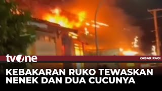 Tragis, Nenek dan Dua Cucunya Tewas pada Peristiwa Kebakaran Hebat | Kabar Pagi