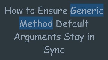 How to Ensure Generic Method Default Arguments Stay in Sync