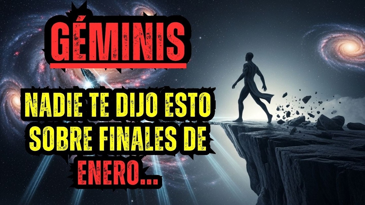 GÉMINIS - NADIE TE DIJO ESTO SOBRE FINALES DE ENERO...