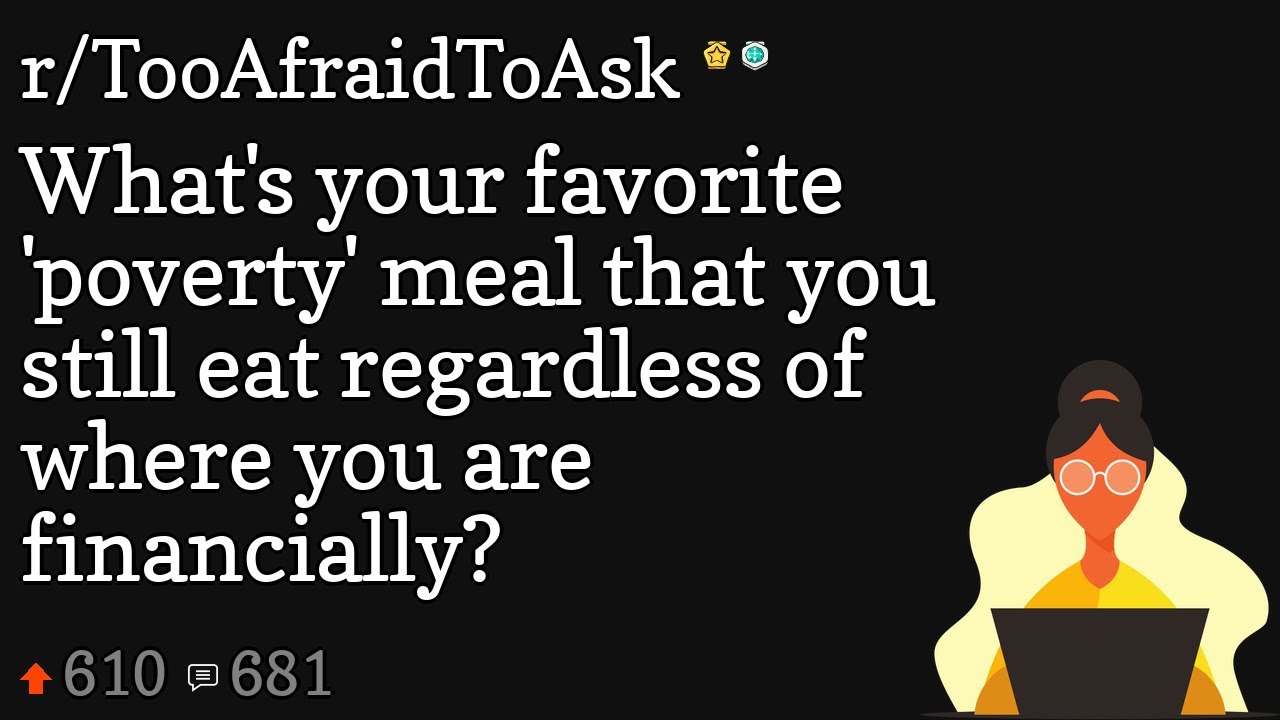 What s Your Favorite poverty Meal That You Still Eat Regardless Of what-s-your-favorite-poverty-meal-that-you-still-eat-regardless-of