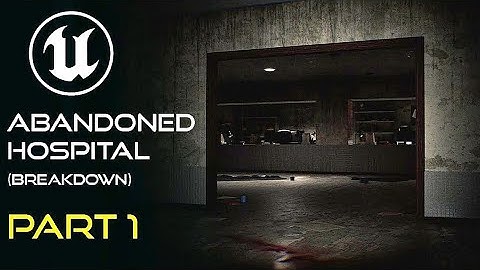 Creating an Abandoned Hospital Environment in Unreal Engine 5 (Part 1) | Breakdown | Graphic Gramps