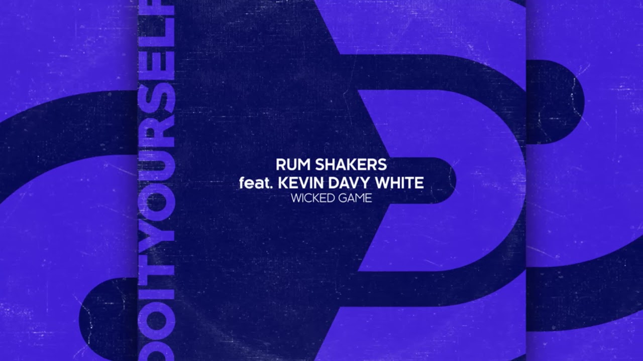 Rum Shakers feat. Kevin Davy White - Wicked Game [Official]