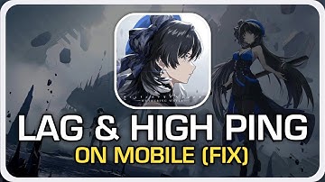How To Fix Network Lag & High Ping in Wuthering Waves Mobile - iPhone/Android