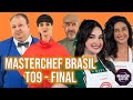 MASTERCHEFBR | A FINAL DO MASTERCHEF BRASIL 2022 (ft. Kelyn Kuhn) | MasterCastBR 126