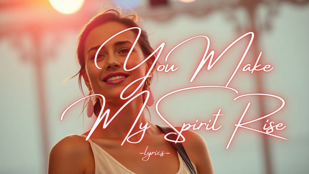 🎵 You Make My Spirit Rise – A Powerful Uplifting Pop Anthem of Love & Light
