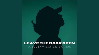 Leave The Door Open - William Singe