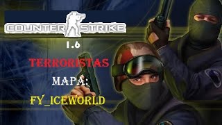Counter Strike 1.6 | Terroristas | Mapa: fy_iceworld