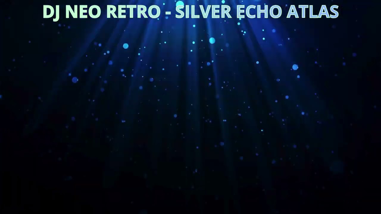 Dj Neo Retro -  Silver Echo Atlas