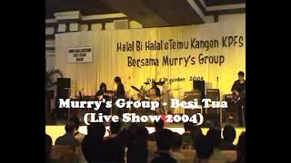 Murry's Group - Besi Tua (Live Show 2004)