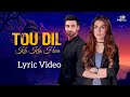 Tou Dil Ka Kia Hua Full OST (LYRICS) Ayeza Khan, Sami Khan, Zahid Ahmed | Shuja Hyder