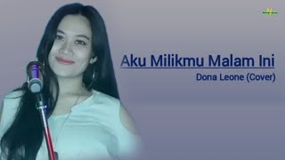 Aku Milikmu Malam Ini-Dona Leone(cover)#akumilikmumalamini#cover#donaleone
