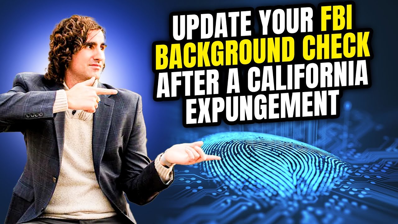 Как обновить справку ФБР после снятия судимости в Калифорнии