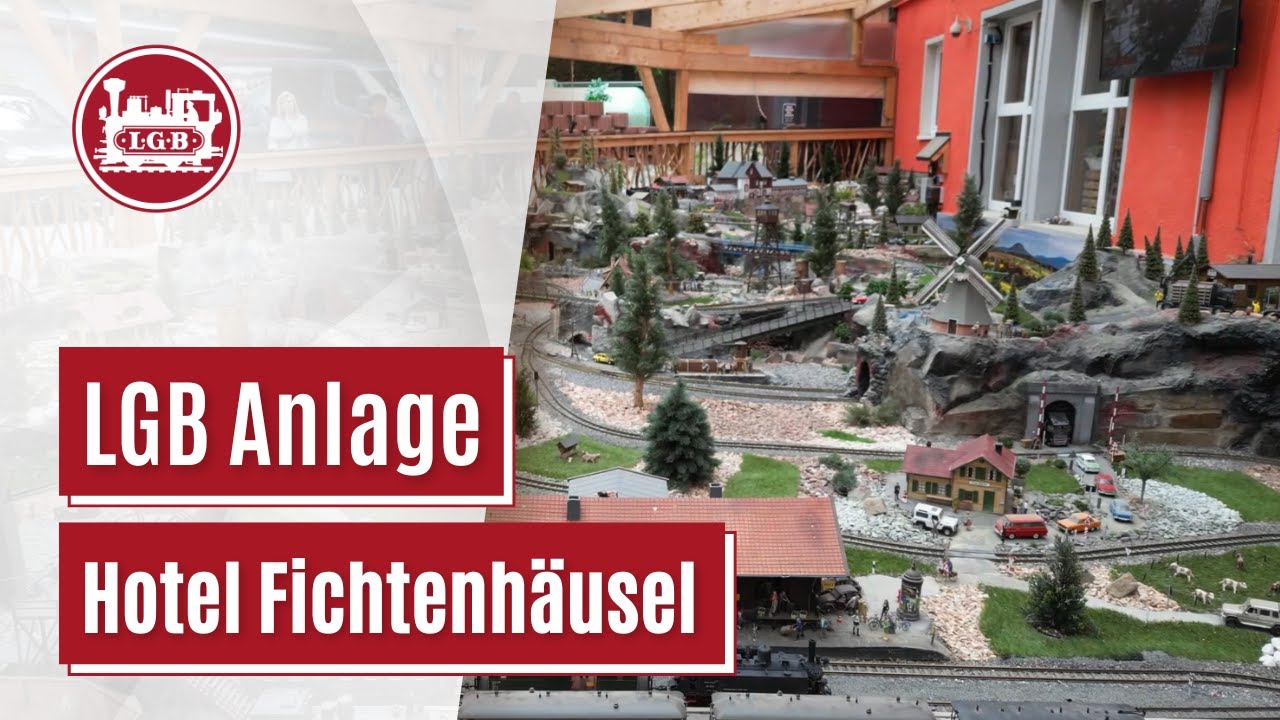 LGB zu Gast im Erlebnishotel & Restaurant Fichtenhäusel