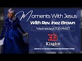 Live on Kingdom Purpose Media | Moment - Jesus with Rev. Inez Brown #IB