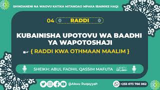 04 RADDI KWA OTHMAAN MAALIM ~ SHEIKH ABUL FADHIL QASSIM MAFUTA حفظه الله