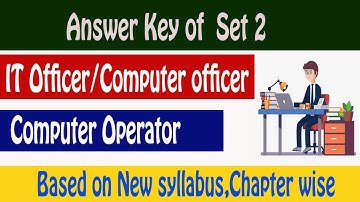 Model question (Set 2) with answer key of Computer operator || IT officer || Computer Officer